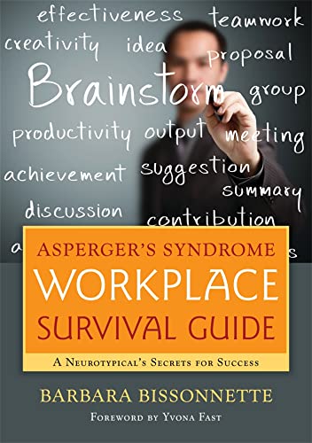 Aspergers Syndrome Workplace Survival Guide: A Neurotypicals Secrets for Success
Aspergers Syndrome Workplace Survival Guide: A Neurotypicals Secrets for Success