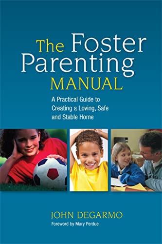 The Foster Parenting Manual: A Practical Guide to Creating a Loving, Safe and Stable Home
The Foster Parenting Manual: A Practical Guide to Creating a Loving, Safe and Stable Home