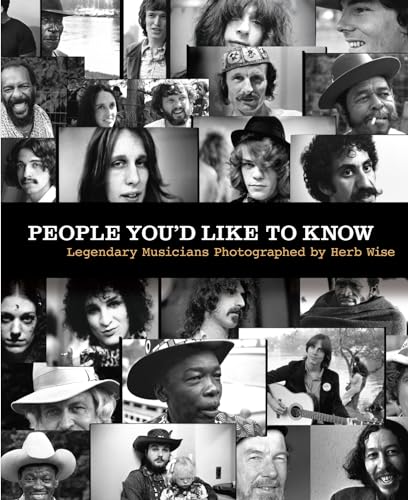 People Youd Like to Know: Legendary Musicians Photographed by Herb Wise