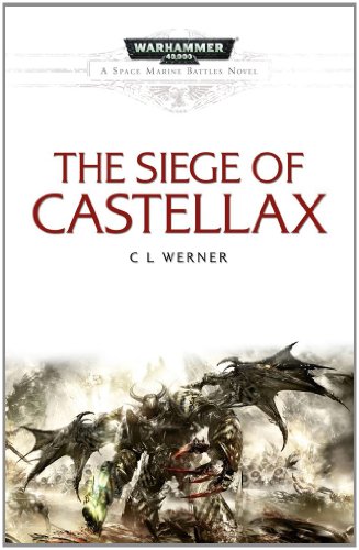 The Siege of Castellax (10) (Space Marine Battles)
