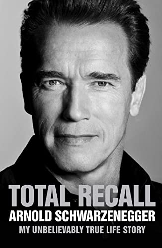Total Recall - Arnold Schwarzenegger, my unbelievably true story