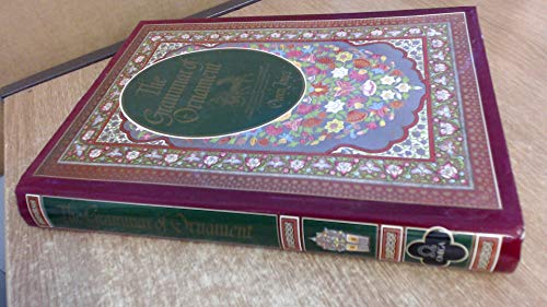 The Grammar Of Ornament: The Victorian Masterpiece On Oriental, Primitive, Classical, Mediaeval A...