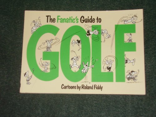 The Fanatic's Guide to Golf (Paperback Cartoon Giftbook Ser.)