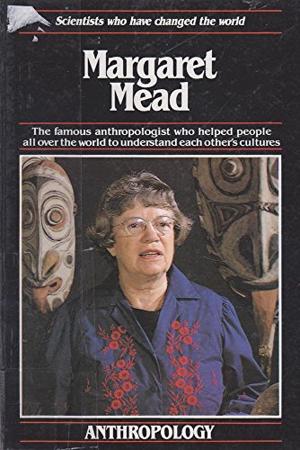 Margaret Mead The Famous Anthropologist Who Helped People all over the World to Understand Each O...