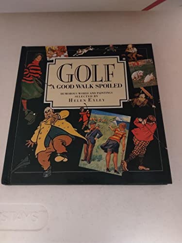 Golf a good Walk Spoiled Humorous Words and Paintings