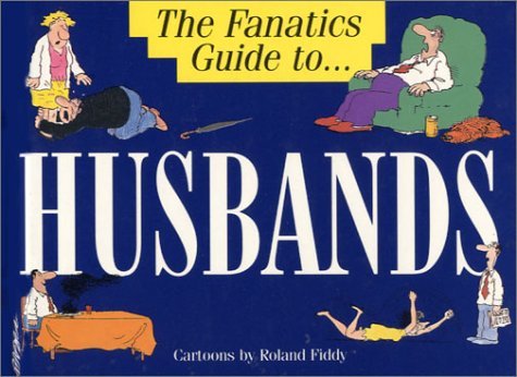 The Fanatics Guide to.Husbands