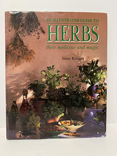An Illustrated Guide to Herbs: Their Medicine and Magic