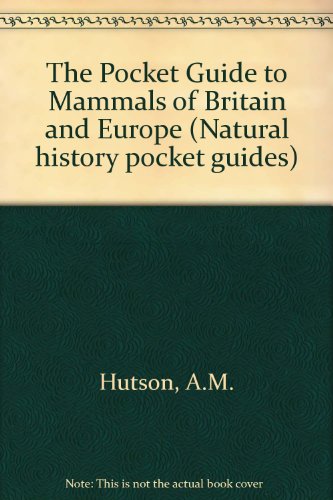 The Pocket Guide to Mammals of Britain and Europe
