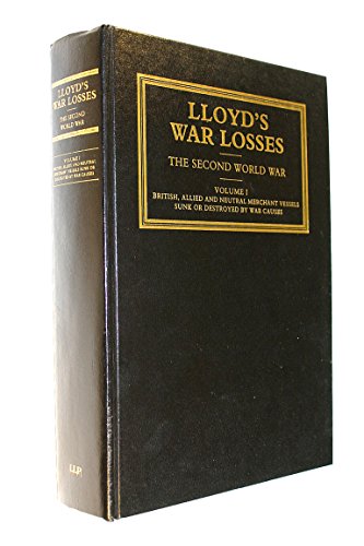 LLoyd's War Losses, Two-volume Set : The First World War [One, 1 I] : Casualties to Shipping Thro...