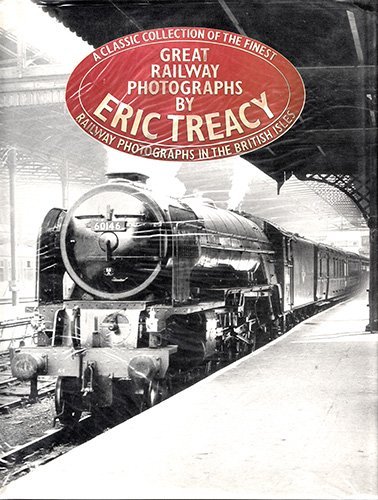 GREAT RAILWAY PHOTOGRAPHS BY ERIC TREACY