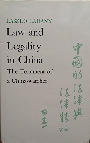 Law and Legality in China: The Testament of a China Watcher