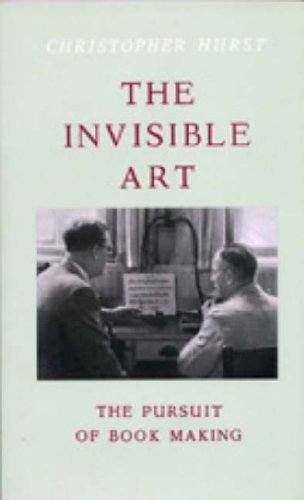 The Invisible Art: The Pursuit of Bookmaking