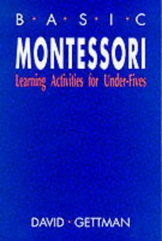 Basic Montessori: Learning Activities for the Under-Fives (The Clio Montessori Series)
Basic Montessori: Learning Activities for the Under-Fives (The Clio Montessori Series)