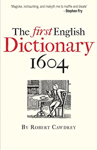 First English Dictionary 1604 : Robert Cawdrey's A Table Alphabeticall