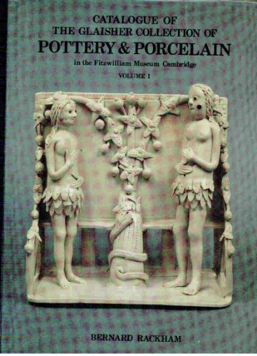 Catalogue of the Glaisher Collection of Pottery and Porcelain in the Fitzwilliam Museum, Cambridge. 2 vols.
Catalogue of the Glaisher Collection of Pottery and Porcelain in the Fitzwilliam Museum, Cambridge. 2 vols.