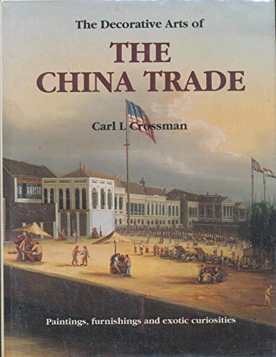The Decorative Arts of the China Trade: Paintings, Furnishings and Exotic Curiosities
The Decorative Arts of the China Trade: Paintings, Furnishings and Exotic Curiosities