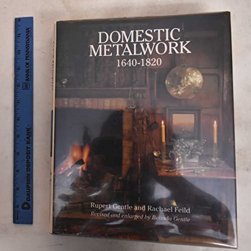 Domestic Metalwork 1640-1820 Revised and Enlarged By Belinda Gentle