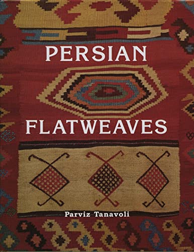 PERSIAN FLATWEAVES; A SURVEY OF FLATWOVEN FLOOR COVERS AND HANGINGS AND ROYAL MASNADS