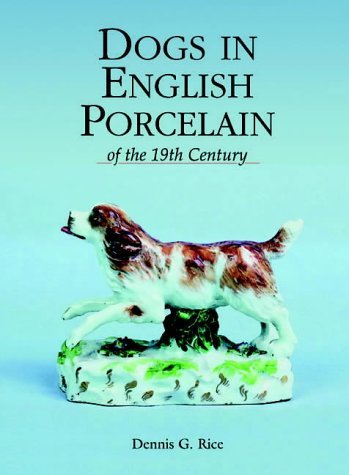 Dogs in English Porcelain of the 19th Century.