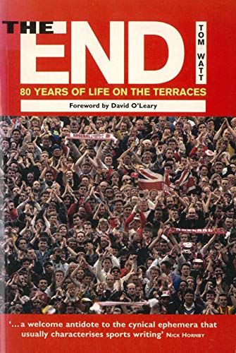 The End: 80 Years of Life on the Terraces: 80 Years of Life on Arsenal's North Bank
The End: 80 Years of Life on the Terraces: 80 Years of Life on Arsenal's North Bank