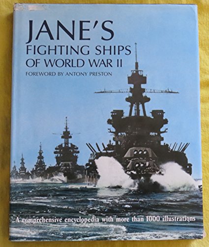 JANE'S FIGHTING SHIPS OF WORLD WAR II A Comprehensive Encyclopedia with More Than 1000 Illustrations