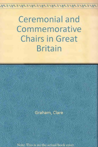 CEREMONIAL AND COMMEMORATIVE CHAIRS IN GREAT BRITAIN