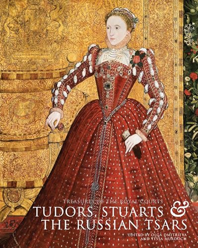 Treasures of the Royal Courts: Tudors, Stuarts & The Russian Tsars (Victoria & Albert Museum: Exh...