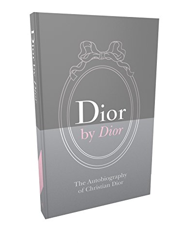 Dior by Dior Deluxe Edition: The Autobiography of Christian Dior