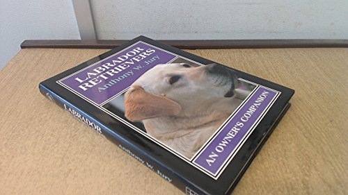 Labrador Retrievers : An Owner's Companion