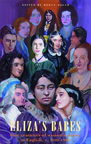 Eliza's Babes: Four Centuries of Women's Poetry in English, C.1500-1900
