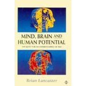 Mind, Brain, and Human Potential: The Quest for an Understanding of Self