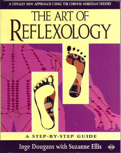 The Art of Reflexology: A New Approach Using the Chinese Meridian Theory (Health workbooks)
