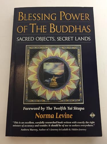 Blessing Power of the Buddhas: Sacred Objects, Secret Lands