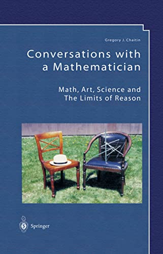 Conversations with a Mathematician: Math, Art, Science and the Limits of Reason
Conversations with a Mathematician: Math, Art, Science and the Limits of Reason