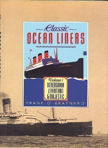 CLASSIC OCEAN LINERS; VOLUME 1; BERENGARIA, LEVIATHAN, & MAJESTIC