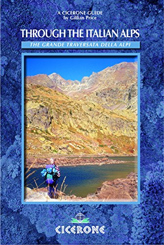 Through the Italian Alps: The GTA: Grande Traversata delle Alpi