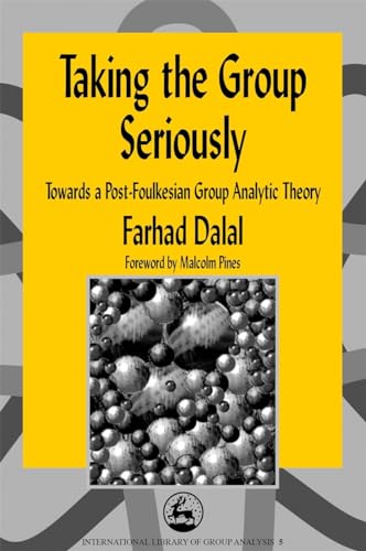 Taking the Group Seriously: Towards a Post-Foulkesian Group Analytic Theory (International Library of Group Analysis)
Taking the Group Seriously: Towards a Post-Foulkesian Group Analytic Theory (International Library of Group Analysis)