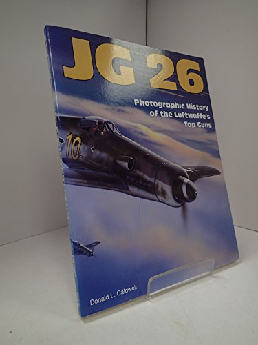 JG26. PHOTOGRAPHIC HISTORY OF THE LUFTWAFFE'S TOP GUNS