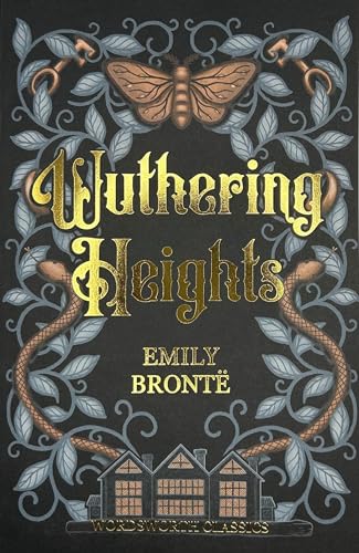 Wuthering Heights (Complete & Unabridged) [Wordsworth Classics]