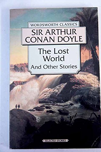 The Lost World and Other Stories (Wordsworth Classics)