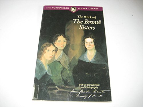 The Works of The Bronte Sisters (Wordsworth Poetry Library)