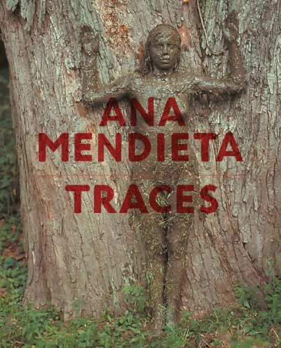 Ana Mendieta: Traces