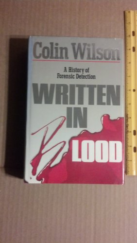 Written in Blood : A history of Forensic Detection