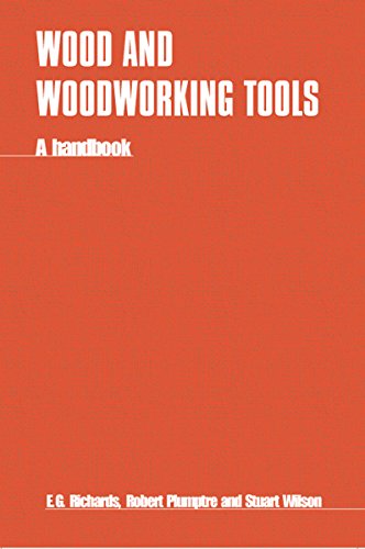 Wood and Woodworking Tools ( A Handbook )
