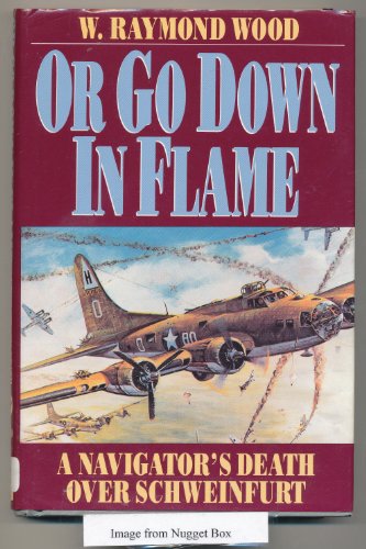 Or Go down in Flame : A Navigator's Death over Sweinfurt