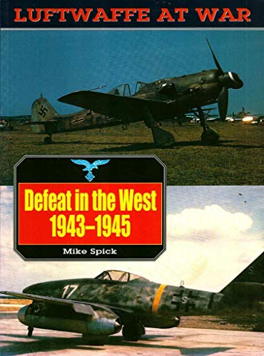 Defeat in the West 1943-1945 (Luftwaffe at War)