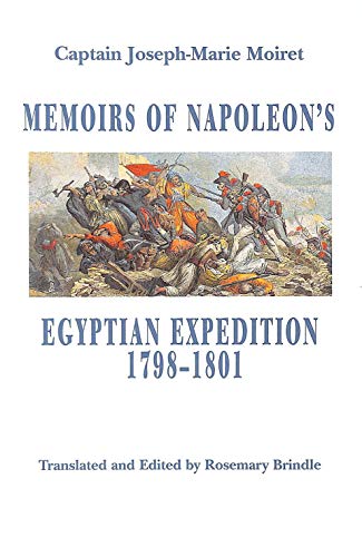 Memoirs of Napoleons Egyptian Expedition 1798-1801