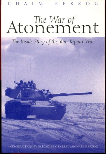 The War of Atonement: The Inside Story of the Yom Kippur War (Greenhill Military)
