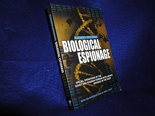 Biological Espionage : Special Operations of the Soviet and Russian Foreign Intelligence Services in the West
Biological Espionage : Special Operations of the Soviet and Russian Foreign Intelligence Services in the West