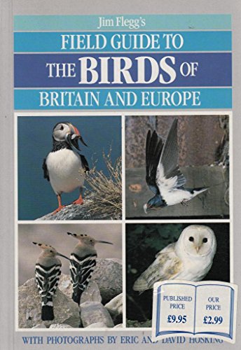 Jim Flegg's Field Guide To The Birds Of Britain And Europe (SCARCE FIRST PAPERBACK EDITION, FIRST...